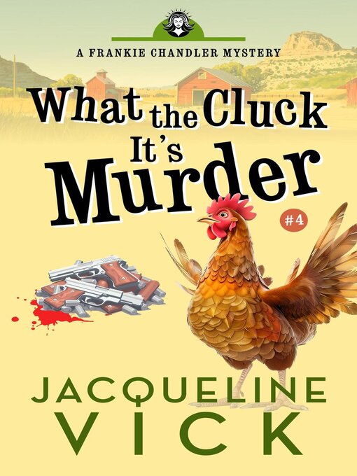 Title details for What the Cluck? It's Murder by Jacqueline Vick - Available